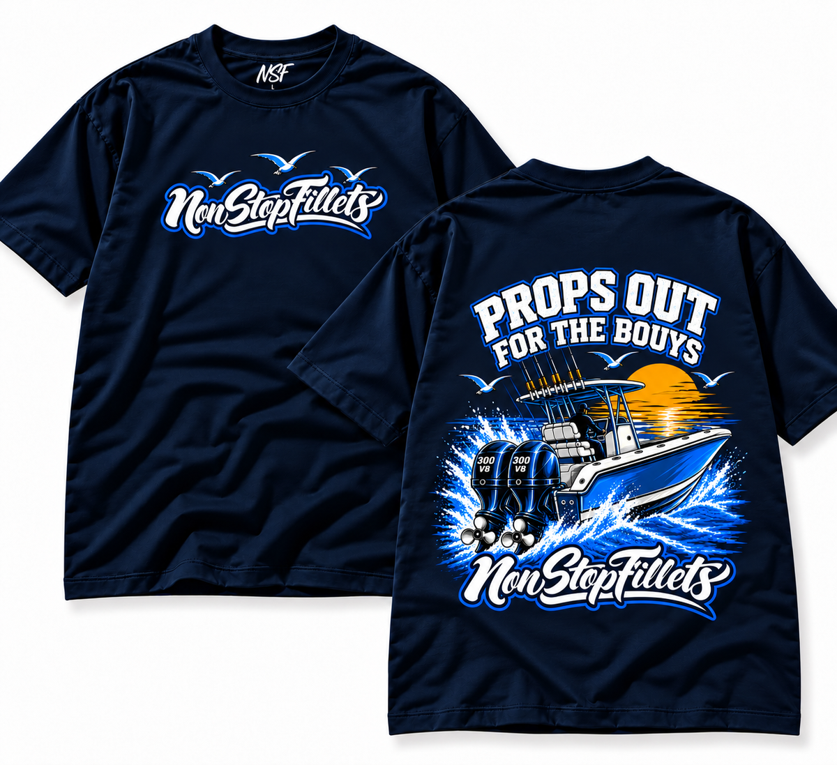 PROPS OUT FOR BOUYS- Nonstopfillets t-shirts
