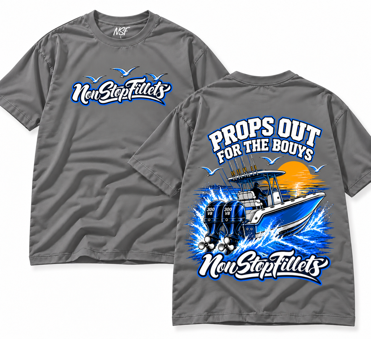PROPS OUT FOR BOUYS- Nonstopfillets t-shirts