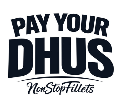 PAY YOUR DHUS - Nonstopfillets t-shirts