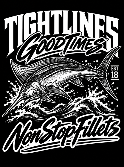 SAILFISH TIGHTLINES GOODTIMES Nonstopfillets   T-shirts