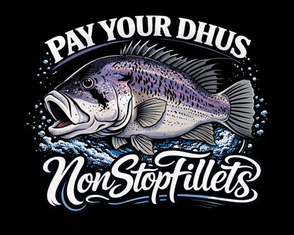 PAY YOUR DHUS - Nonstopfillets t-shirts