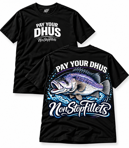 PAY YOUR DHUS - Nonstopfillets t-shirts